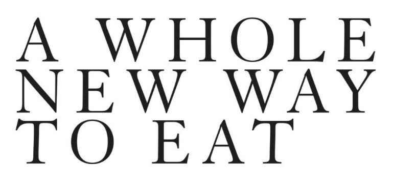 A Whole New way to eat title